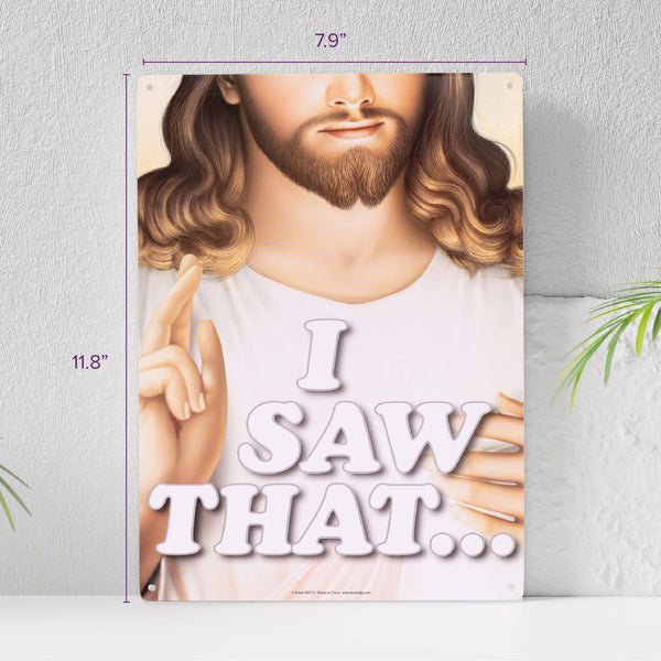 I Saw That Jesus Metal Sign - Easy-to-Hang Wall Decor - Fun Tin Signs for Man Cave - Metal Dorm Room Decorations, Garage Signs, and Man Cave Signs