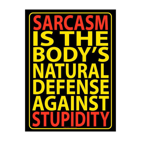 Sarcasm is the Body's Natural Metal Sign - Fun Tin Signs for Man Cave - Metal Dorm Room Decorations, Garage Signs, and Man Cave Signs